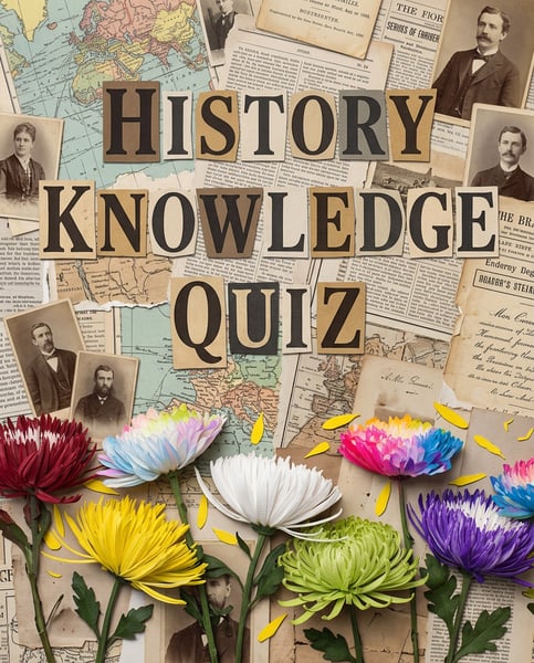 Quiz on Historical Knowledge.