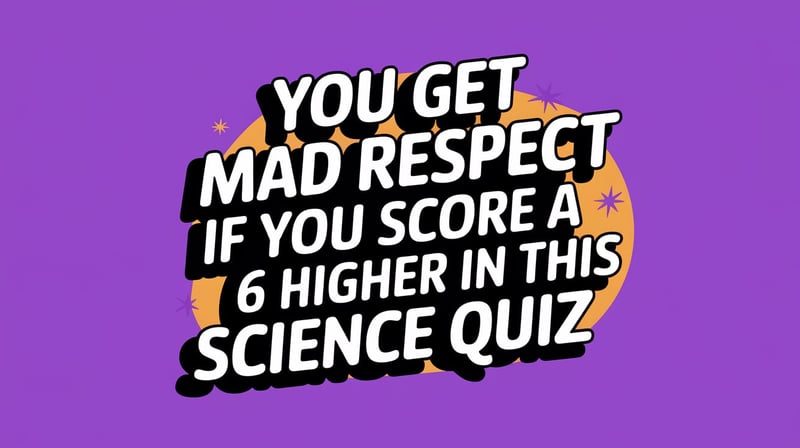 Impossible Science Quiz