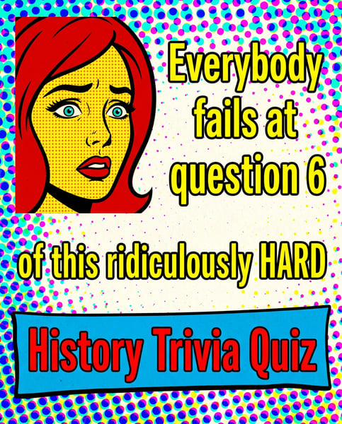HARD History Trivia Quiz