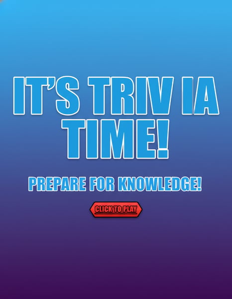 It's Trivia Time!